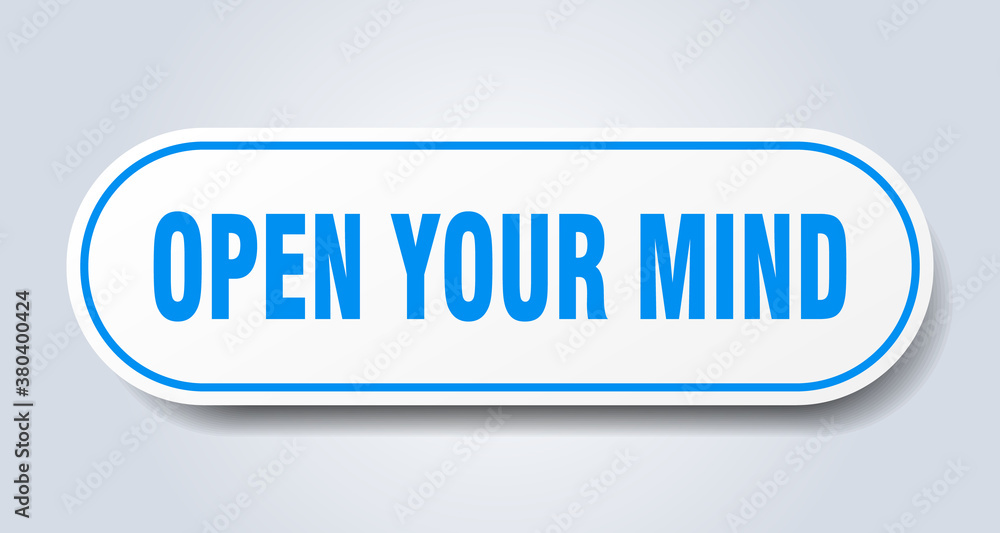 open your mind sign. rounded isolated button. white sticker open your mind sign. rounded isolated button. white sticker