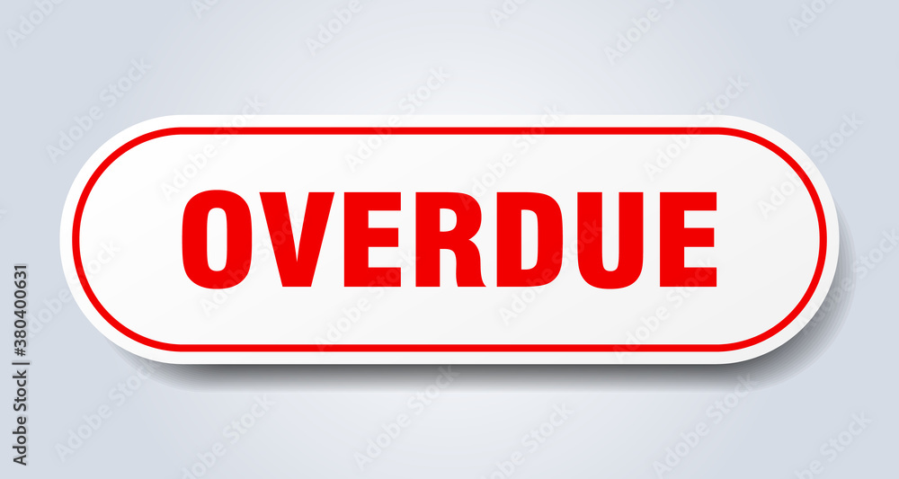overdue sign. rounded isolated button. white sticker overdue sign. rounded isolated button. white sticker