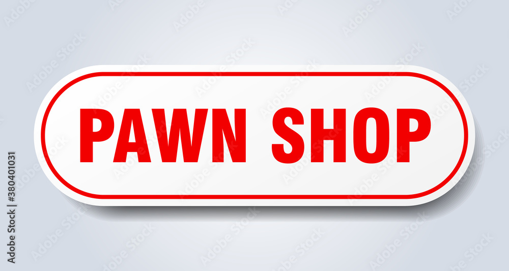 pawn shop sign. rounded isolated button. white sticker pawn shop sign. rounded isolated button. white sticker