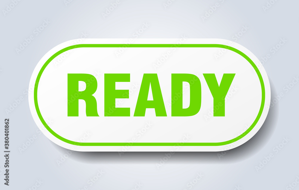 ready sign. rounded isolated button. white sticker ready sign. rounded isolated button. white sticker