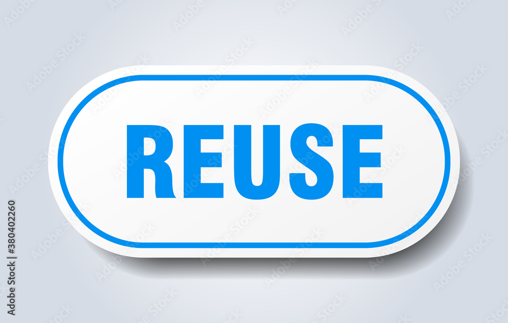 reuse sign. rounded isolated button. white sticker reuse sign. rounded isolated button. white sticker
