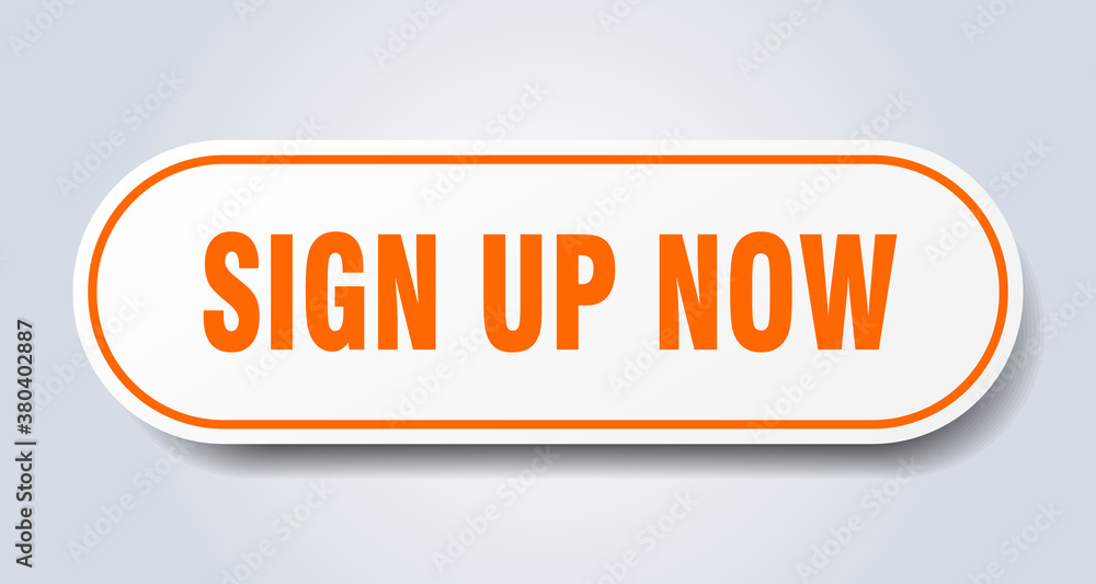sign up now sign. rounded isolated button. white sticker sign up now sign. rounded isolated button. white sticker
