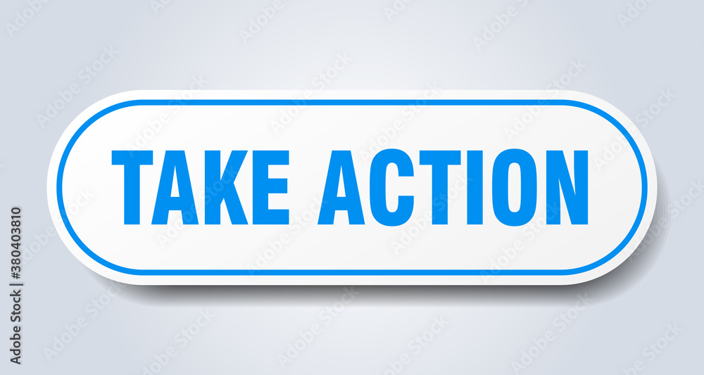 take action sign. rounded isolated button. white sticker