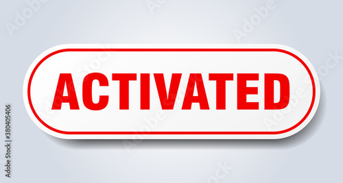 activated sign. rounded isolated button. white sticker
