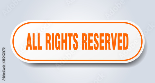 all rights reserved sign. rounded isolated button. white sticker