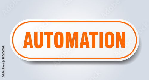 automation sign. rounded isolated button. white sticker