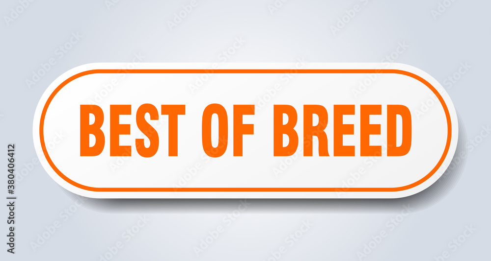 best of breed sign. rounded isolated button. white sticker best of breed sign. rounded isolated button. white sticker
