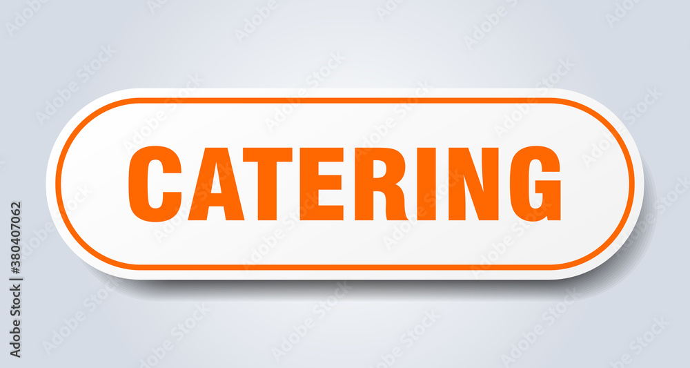 catering sign. rounded isolated button. white sticker catering sign. rounded isolated button. white sticker