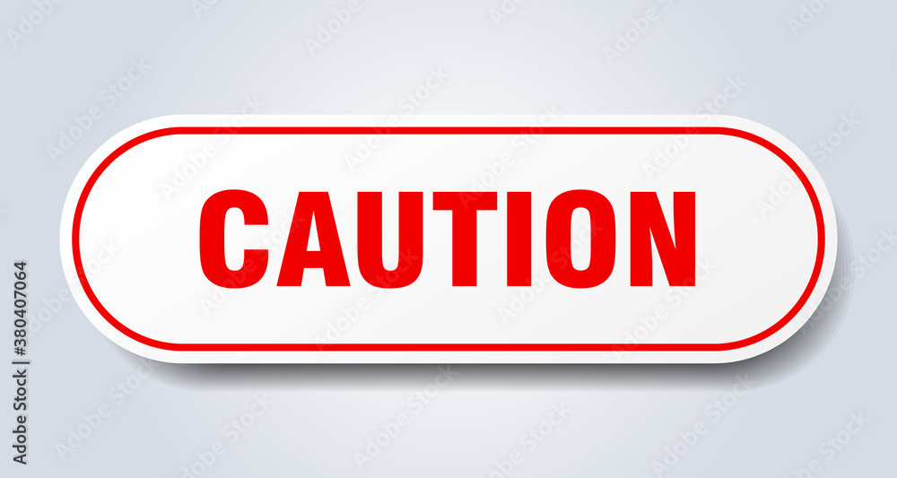 caution sign. rounded isolated button. white sticker caution sign. rounded isolated button. white sticker
