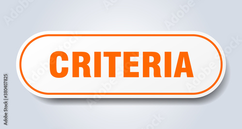 criteria sign. rounded isolated button. white sticker