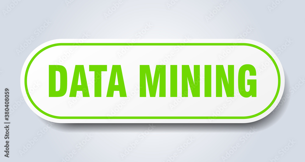 data mining sign. rounded isolated button. white sticker data mining sign. rounded isolated button. white sticker