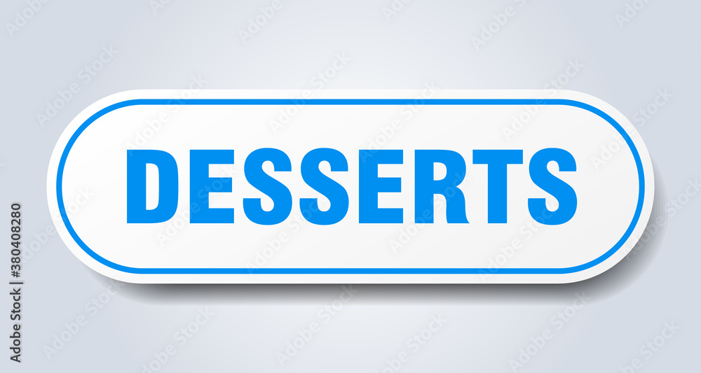 desserts sign. rounded isolated button. white sticker desserts sign. rounded isolated button. white sticker