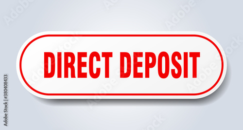 direct deposit sign. rounded isolated button. white sticker