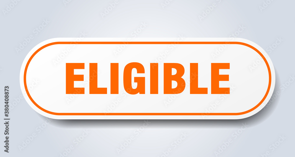 eligible sign. rounded isolated button. white sticker eligible sign. rounded isolated button. white sticker