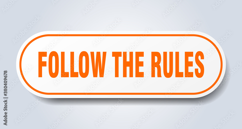 follow the rules sign. rounded isolated button. white sticker follow the rules sign. rounded isolated button. white sticker