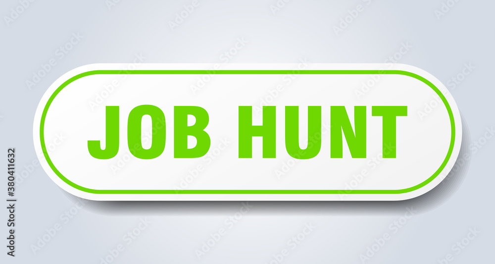 job hunt sign. rounded isolated button. white sticker job hunt sign. rounded isolated button. white sticker