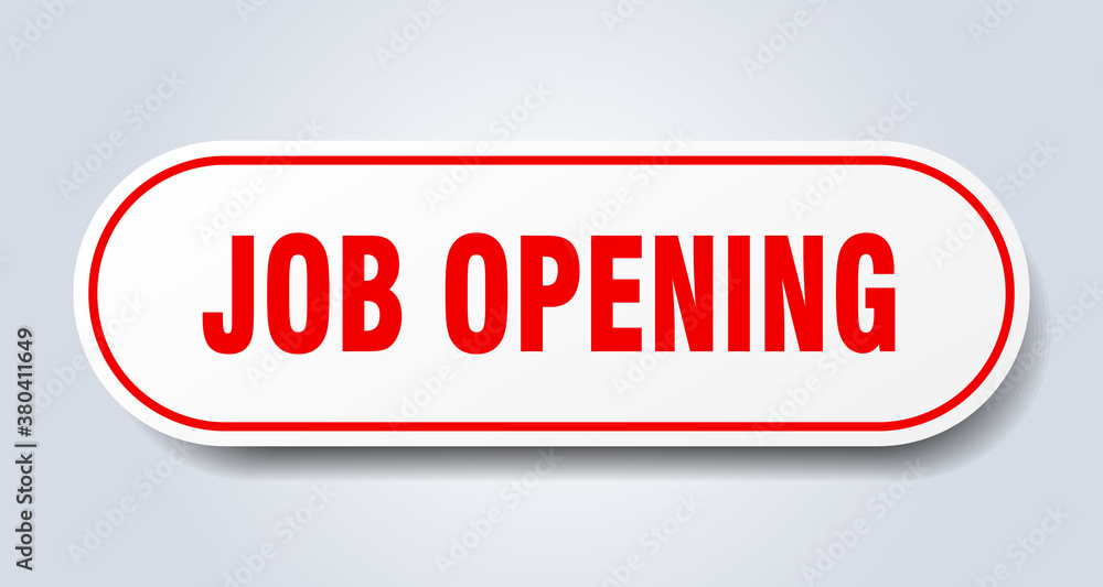 job opening sign. rounded isolated button. white sticker job opening sign. rounded isolated button. white sticker