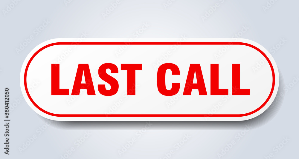 last call sign. rounded isolated button. white sticker last call sign. rounded isolated button. white sticker