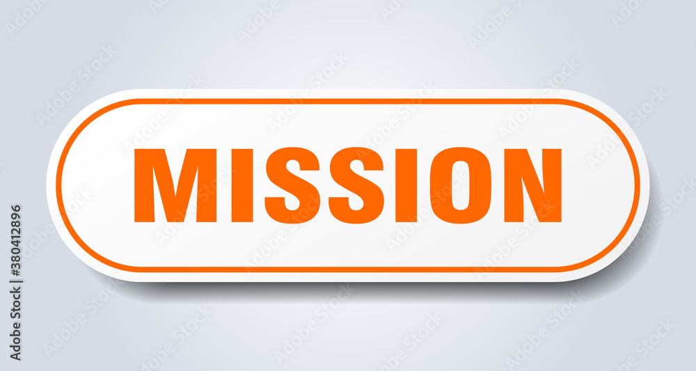 mission sign. rounded isolated button. white sticker mission sign. rounded isolated button. white sticker