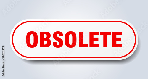 obsolete sign. rounded isolated button. white sticker