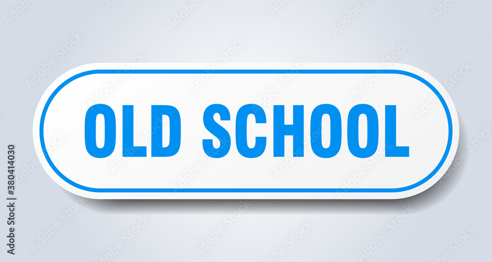 old school sign. rounded isolated button. white sticker old school sign. rounded isolated button. white sticker