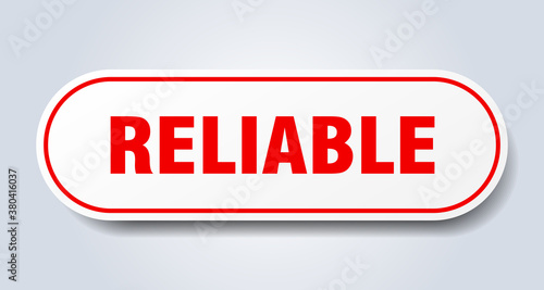 reliable sign. rounded isolated button. white sticker