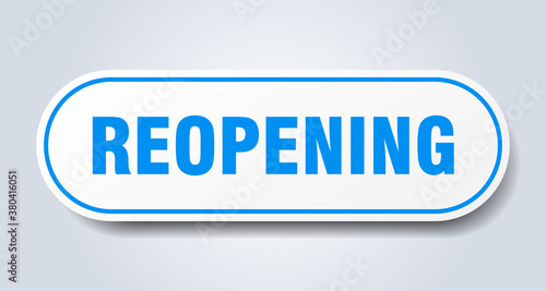 reopening sign. rounded isolated button. white sticker
