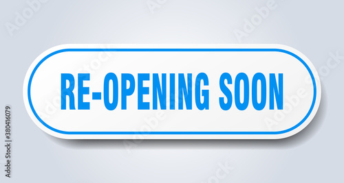 re-opening soon sign. rounded isolated button. white sticker