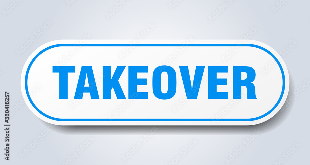 takeover sign. rounded isolated button. white sticker