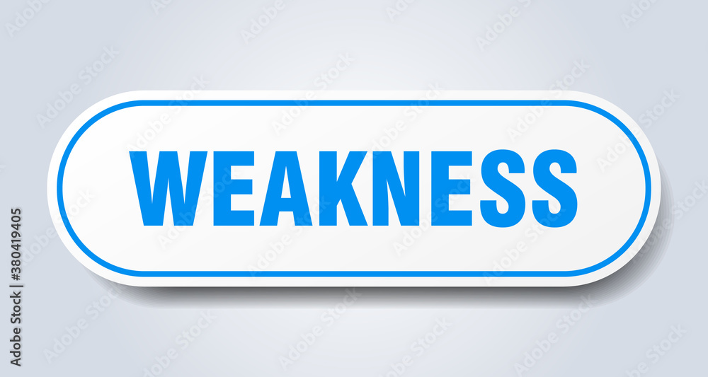 weakness sign. rounded isolated button. white sticker