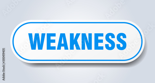 weakness sign. rounded isolated button. white sticker