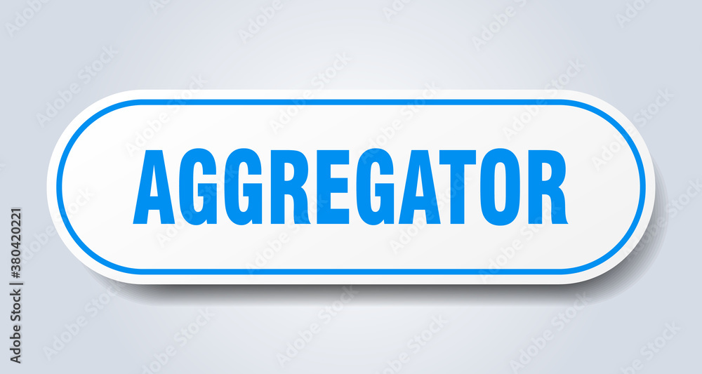 aggregator sign. rounded isolated button. white sticker aggregator sign. rounded isolated button. white sticker