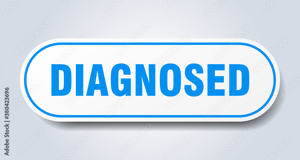 diagnosed sign. rounded isolated button. white sticker diagnosed sign. rounded isolated button. white sticker