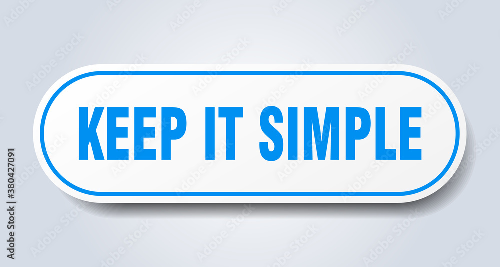 keep it simple sign. rounded isolated button. white sticker