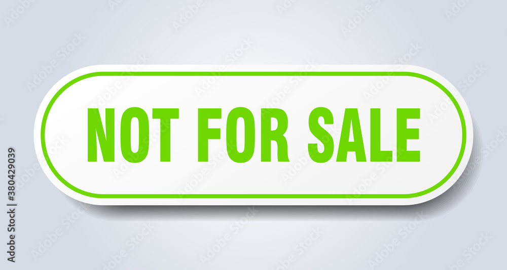 not for sale sign. rounded isolated button. white sticker not for sale sign. rounded isolated button. white sticker
