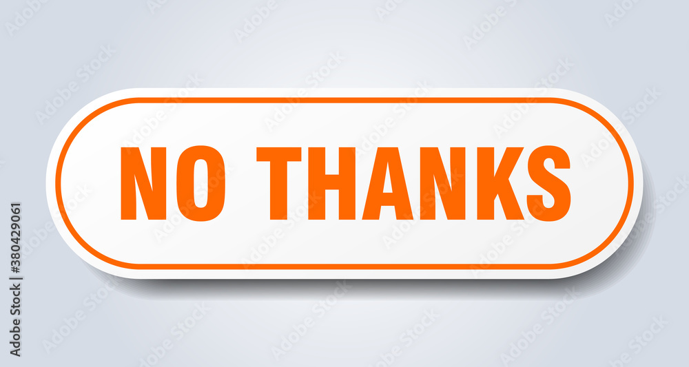 no thanks sign. rounded isolated button. white sticker no thanks sign. rounded isolated button. white sticker