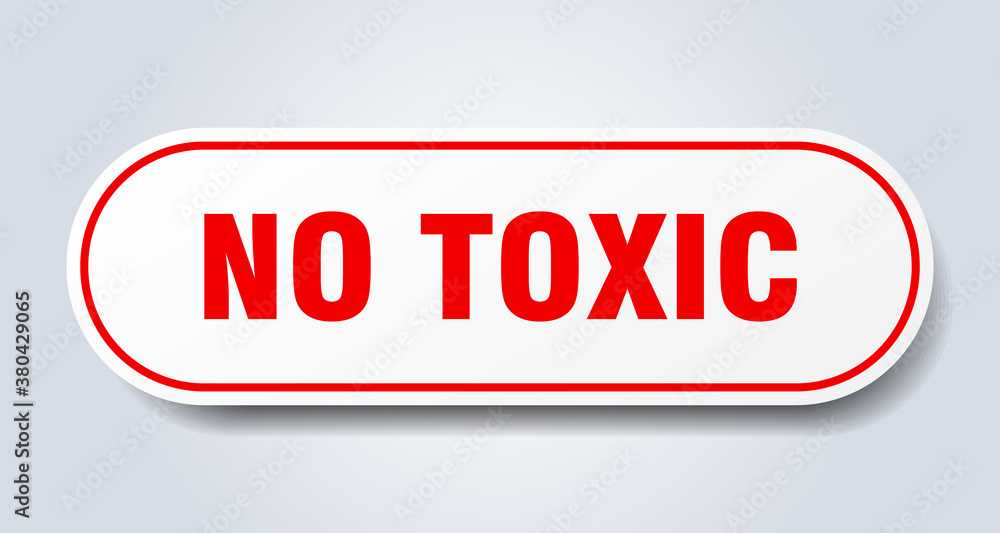 no toxic sign. rounded isolated button. white sticker no toxic sign. rounded isolated button. white sticker