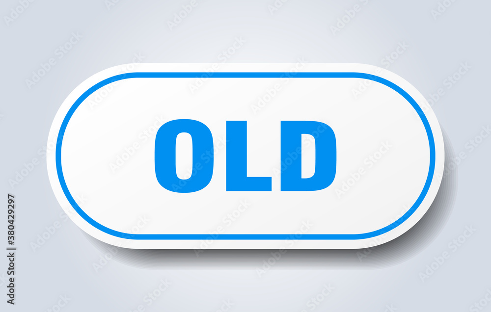 old sign. rounded isolated button. white sticker old sign. rounded isolated button. white sticker