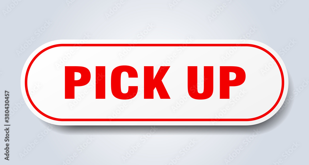 pick up sign. rounded isolated button. white sticker pick up sign. rounded isolated button. white sticker