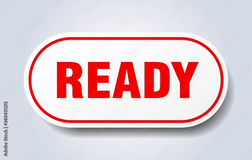 ready sign. rounded isolated button. white sticker ready sign. rounded isolated button. white sticker