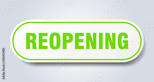 reopening sign. rounded isolated button. white sticker
