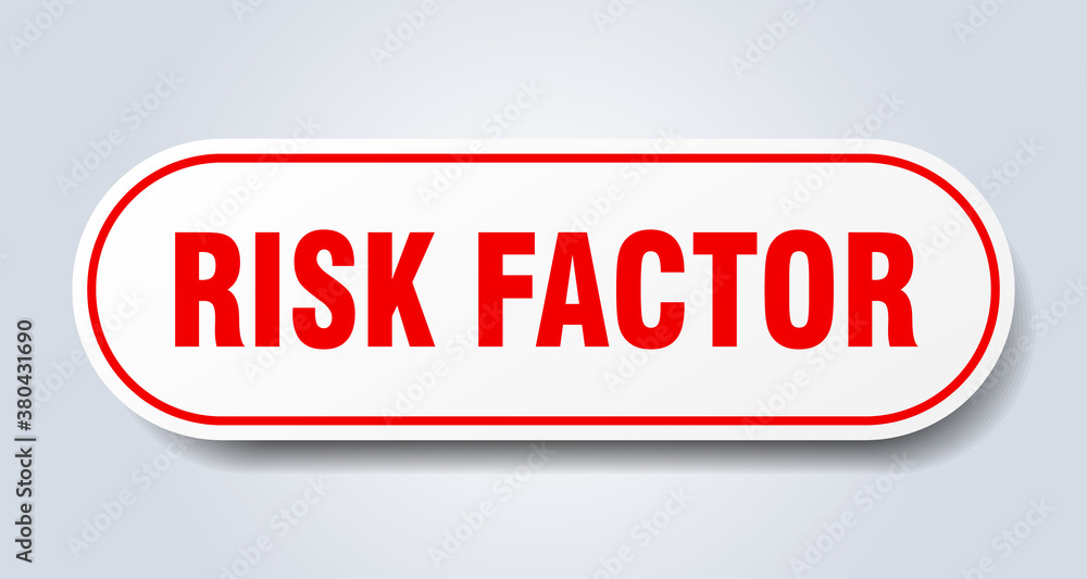 risk factor sign. rounded isolated button. white sticker risk factor sign. rounded isolated button. white sticker