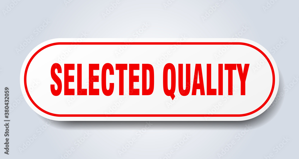 selected quality sign. rounded isolated button. white sticker selected quality sign. rounded isolated button. white sticker