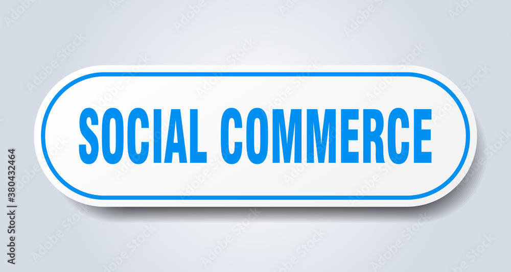 social commerce sign. rounded isolated button. white sticker social commerce sign. rounded isolated button. white sticker