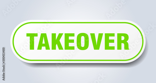 takeover sign. rounded isolated button. white sticker