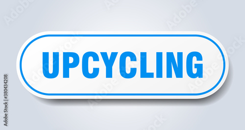 upcycling sign. rounded isolated button. white sticker