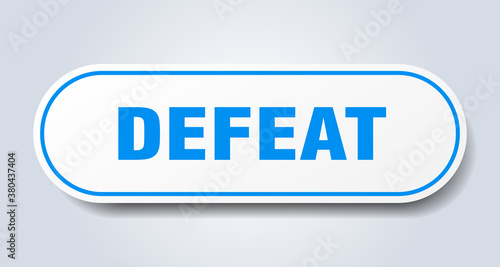 defeat sign. rounded isolated button. white sticker