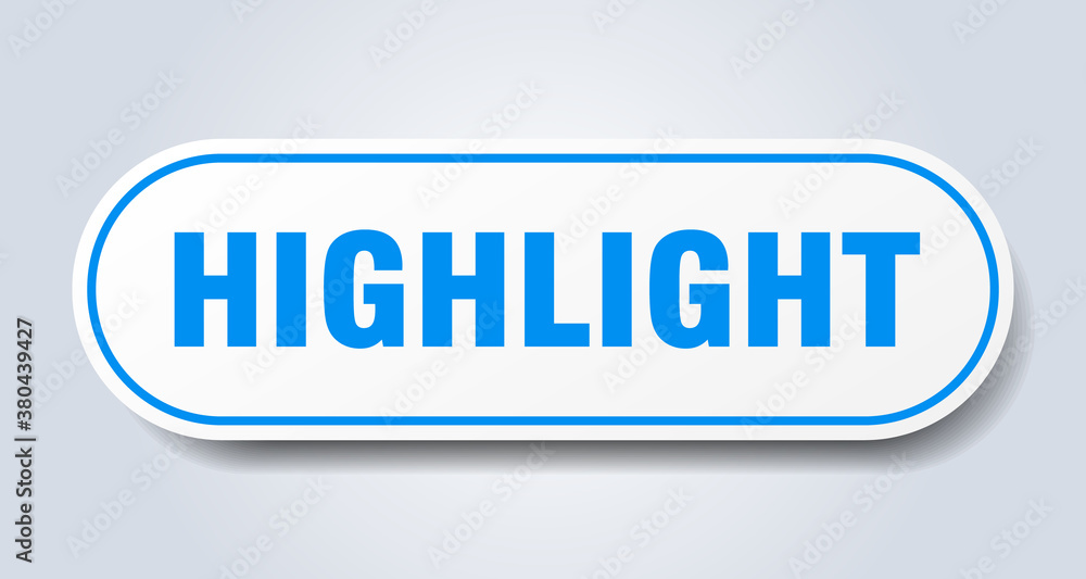 highlight sign. rounded isolated button. white sticker