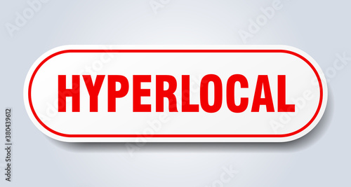 hyperlocal sign. rounded isolated button. white sticker