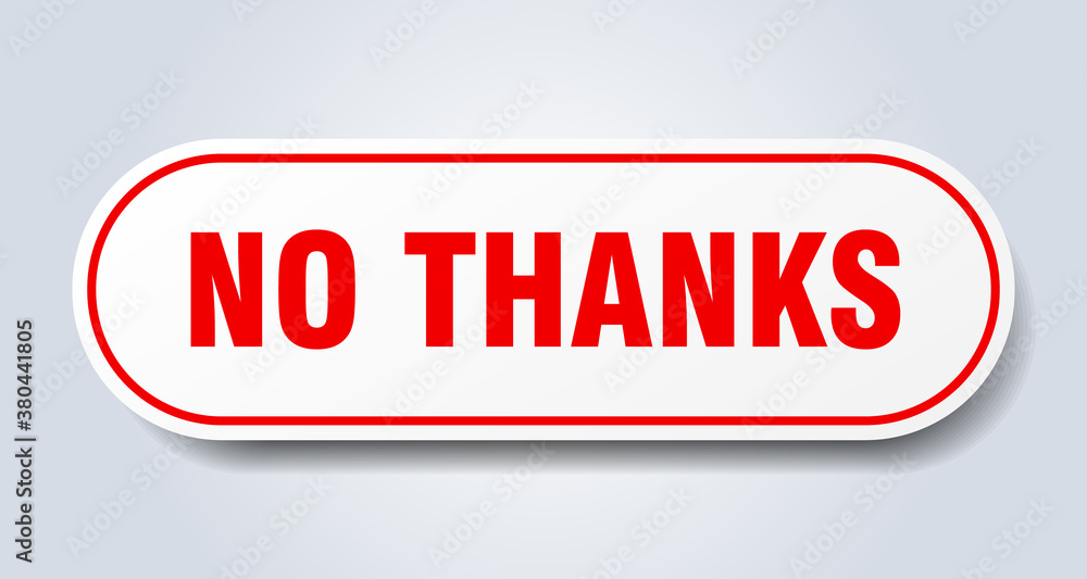 no thanks sign. rounded isolated button. white sticker no thanks sign. rounded isolated button. white sticker